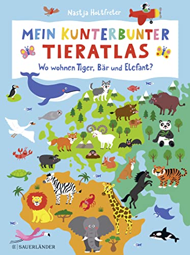 Mein kunterbunter Tieratlas: Wo wohnen Tiger, Bär und Elefant?