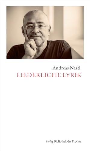Liederliche Lyrik: Gedichte von Bibliothek der Provinz