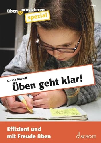 Üben geht klar!: Effizient und mit Freude üben. Zeitschriften-Sonderheft. (üben & musizieren spezial)