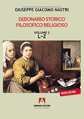 Dizionario storico filosofico religioso (Vol. 2) (Scaffale aperto/Filosofia) von Armando Editore