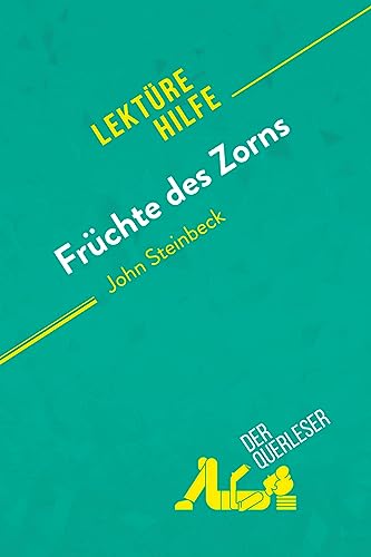 Früchte des Zorns von John Steinbeck (Lektürehilfe): Detaillierte Zusammenfassung, Personenanalyse und Interpretation