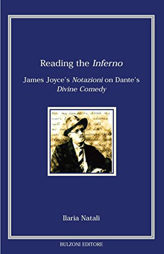 Reading the Inferno. James Joyce's Notazioni on Dante's Divine Comedy (Piccola biblioteca joyciana) von Bulzoni