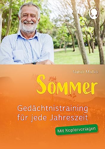 Gedächtnistraining für Senioren für jede Jahreszeit - Sommer: Praxis-Hefte Gedächtnistraining für Senioren. Mit Kopiervorlagen.: Praxis-Hefte Gedächtnistraining. Mit Kopiervorlagen.