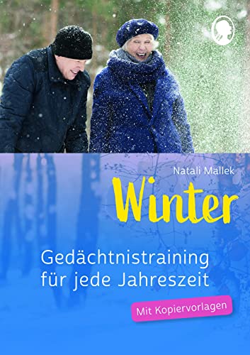 Gedächtnistraining für jede Jahreszeit - Winter: Gedächtnistraining für Senioren. Auch mit Demenz. Übungen und Kopiervorlagen (Praxis-Hefte): Praxis-Heft Gedächtnistraining