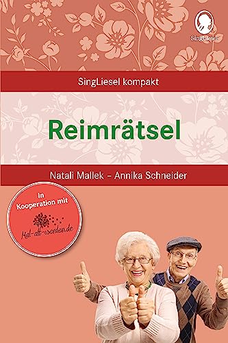 Reimrätsel für Senioren. Beschäftigung und Gedächtnistraining für Senioren mit Demenz. Beliebt und bewährt bei Senioren von SingLiesel