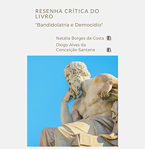 Resenha Crítica Do Livro bandidolatria E Democídio Dos Au Resenha Crítica Do Livro bandidolatria E Democídio Dos Au von CLUBE DE AUTORES