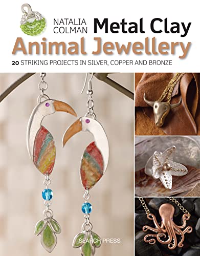 Metal Clay Animal Jewellery: 20 Striking Projects in Silver, Copper and Bronze Metal Clay Animal Jewellery: 20 Striking Projects in Silver, Copper and Bronze von Search Press