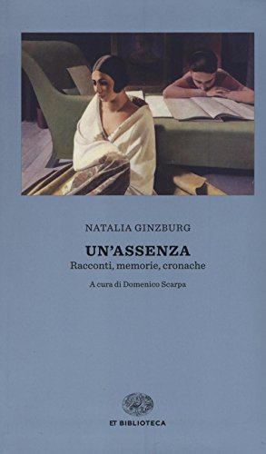 Un'assenza. Racconti, memorie, cronache 1933-1988 (Einaudi tascabili. Biblioteca) Un'assenza. Racconti, memorie, cronache 1933-1988 (Einaudi tascabili. Biblioteca) von Einaudi