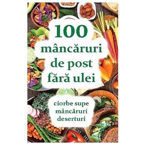 100 Mancaruri De Post Fara Ulei von Ortodoxia