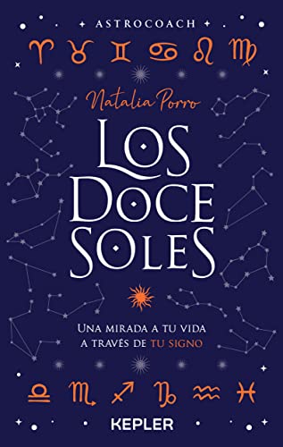 Los doce soles: Una mirada a tu vida a través de tu signo (Kepler Astrología)