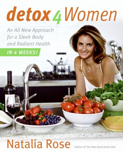 Detox for Women: An All New Approach for a Sleek Body and Radiant Health in 4 Weeks Detox for Women: An All New Approach for a Sleek Body and Radiant Health in 4 Weeks von William Morrow