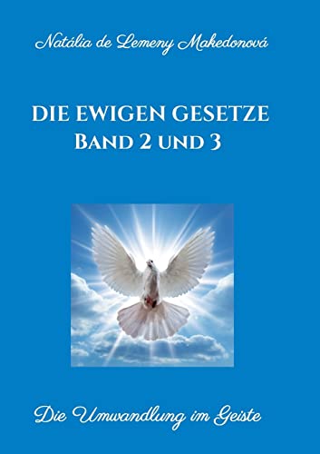 Die ewigen Gesetze Band 2 und 3: Die Umwandlung im Geiste