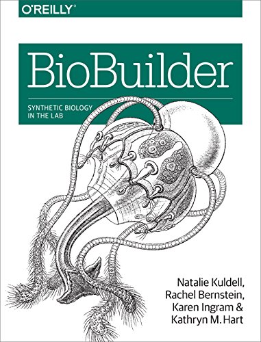BioBuilder: Synthetic Biology in the Lab von O'Reilly Media