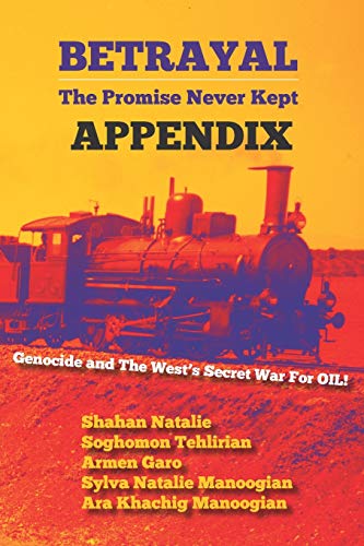 BETRAYAL: The Promise Never Kept -- APPENDIX: Genocide and The West's Secrect War For OIL!