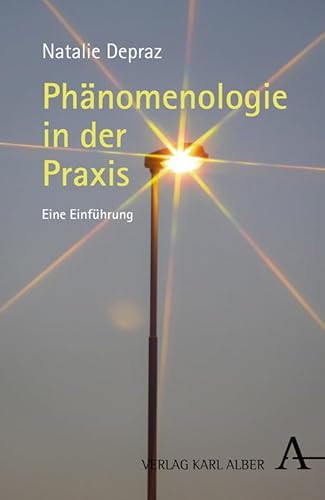 Phänomenologie in der Praxis: Eine Einführung