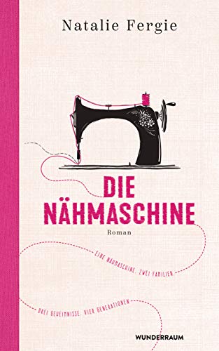 Die Nähmaschine: Roman Die Nähmaschine: Roman