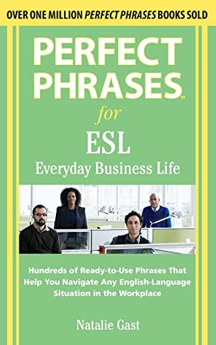 Perfect Phrases for ESL Everyday Business Life (Perfect Phrases Series) von McGraw-Hill Education