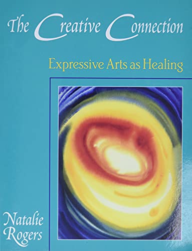 The Creative Connection: Expressive Arts as Healing von Science and Behavior Books