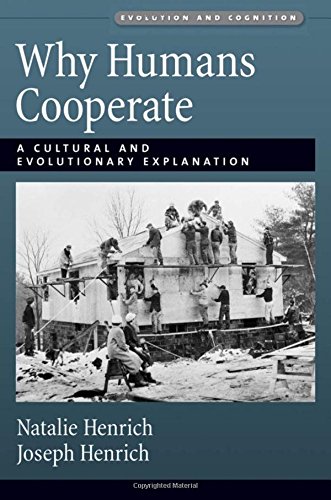 Why Humans Cooperate: A Cultural and Evolutionary Explanation (Evolution And Cognition) von OXFORD UNIV PR