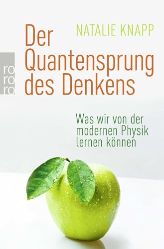 Der Quantensprung des Denkens: Was wir von der modernen Physik lernen können von Rowohlt Taschenbuch