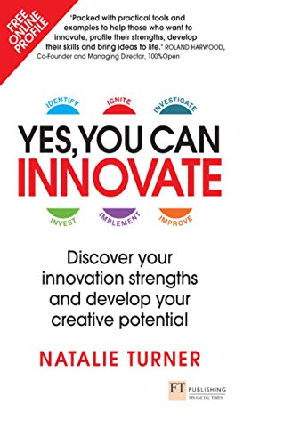 Yes, You Can Innovate: Discover Your Innovation Strengths and Develop Your Creative Potential (Science Bug) von Pearson Business