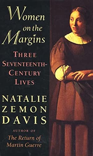 Women on the Margins: Three Seventeenth-Century Lives von Belknap Press