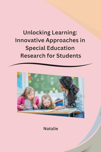 Unlocking Learning: Innovative Approaches in Special Education Research for Students