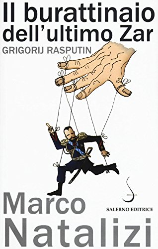 Il burattinaio dell'ultimo zar. Grigorij Rasputin (Aculei) von Salerno