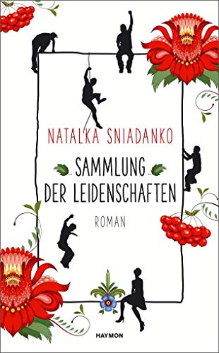 Sammlung der Leidenschaften: Roman von Haymon Verlag