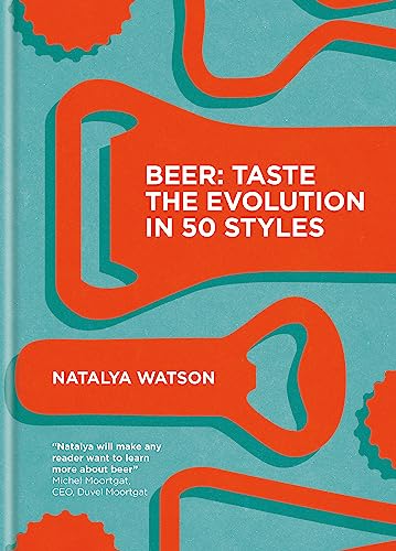 Beer: Taste the Evolution in 50 Styles von Kyle Books