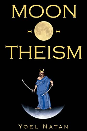 Moon-O-Theism: Religion Of A War And Moon God Prophet Vol I Of II von CREATESPACE