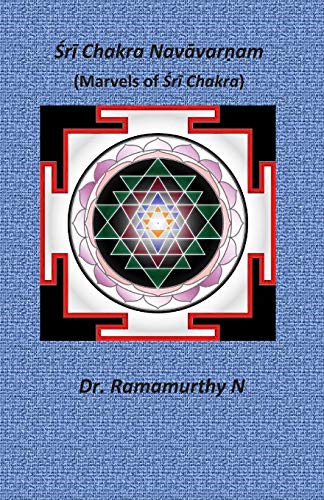 Śrī Chakra Navāvarṇam: Marvels of Śrī Chakra: Marvels of Śrī Chakra von Local Agency