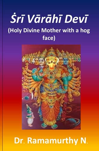 Ṡrī Vārāhī Devī: Holy Divine Mother with a hog face von Indian ISBN Agency