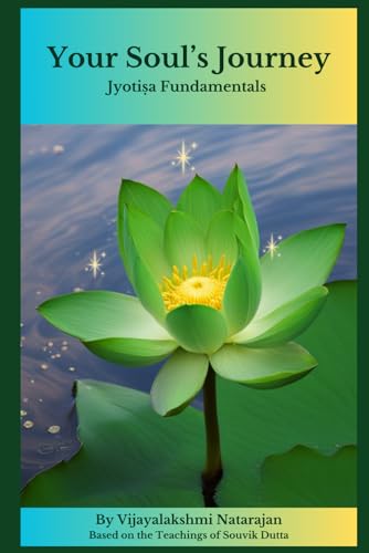 Your Soul's Journey: Jyotiṣa Fundamentals (The Journey, Band 1)