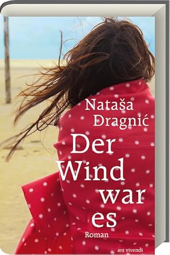 Der Wind war es: Roman von Ars Vivendi