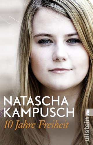 10 Jahre Freiheit: »Jetzt nehme ich mein Leben in die Hand.« Natascha Kampusch, zehn Jahre nach ihrer Flucht