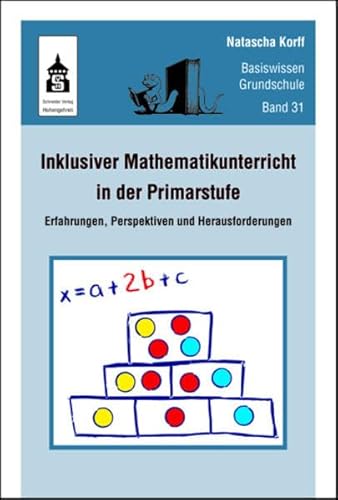 Inklusiver Mathematikunterricht in der Primarstufe: Erfahrungen, Perspektiven und Herausforderungen (Basiswissen Grundschule)
