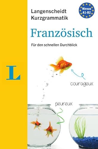 Langenscheidt Kurzgrammatik Französisch - Buch mit Download: Niveau A1-B2. Inklusive Übungen zum Download. Zugangscode im Buch