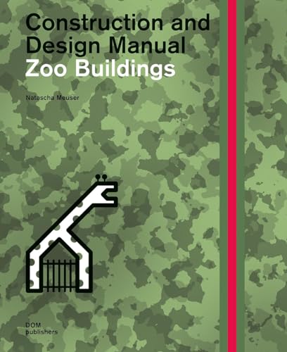 Zoo Buildings: Construction and Design Manual (Handbuch und Planungshilfe/Construction and Design Manual) von DOM Publishers