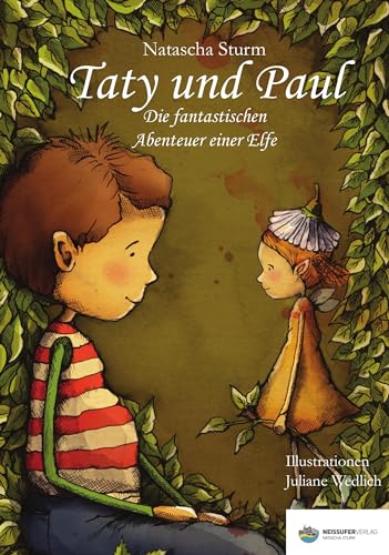 Taty und Paul: Die fantastischen Abenteuer einer Elfe von Neissufer Verlag
