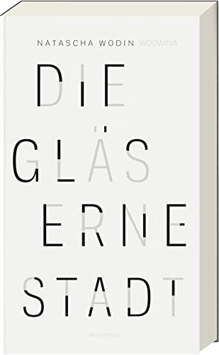 Die gläserne Stadt: Eine faszinierende Erzählung über Heimat, Fremde und die Suche nach Identität