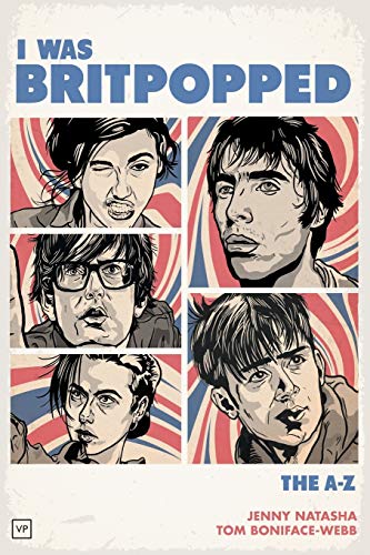 I Was Britpopped: The A-Z of Britpop von Valley Press