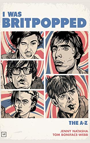 I Was Britpopped: The A-Z of Britpop von Valley Press