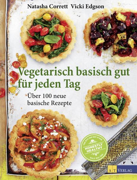 Vegetarisch basisch gut für jeden Tag von AT Verlag