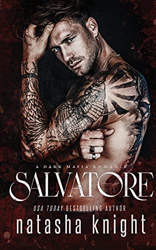 Salvatore: a Dark Mafia Romance (Benedetti Brothers, Band 1) Salvatore: a Dark Mafia Romance (Benedetti Brothers, Band 1) von CreateSpace Independent Publishing Platform