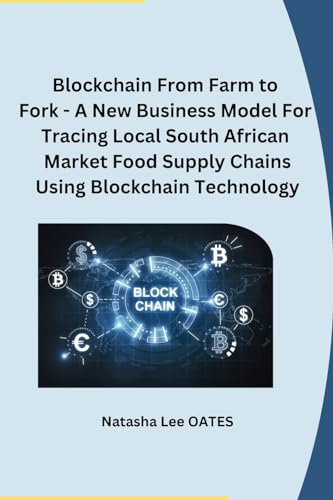 Blockchain From Farm to Fork - A New Business Model For Tracing Local South African Market Food Supply Chains Using Blockchain Technology von Self