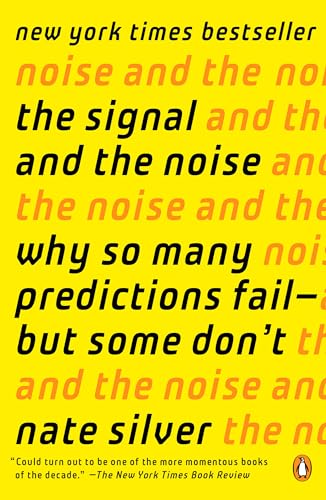 The Signal and the Noise: Why So Many Predictions Fail--but Some Don't von Random House Books for Young Readers