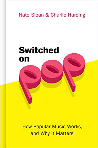 Switched on Pop: How Popular Music Works, and Why It Matters