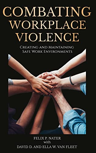 Combating Workplace Violence: Creating and Maintaining Safe Work Environments von Information Age Publishing