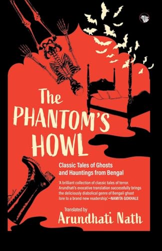 The Phantom's Howl: Classic Tales of Ghosts and Hauntings From Bengal von Speaking Tiger Books